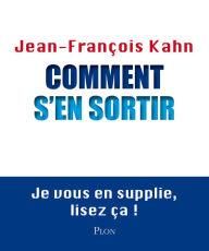 Title: Comment s'en sortir, Author: Jean-François Kahn