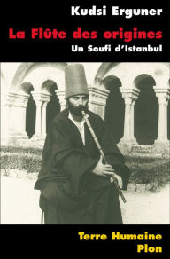 Title: La flûte des origines, Author: Ahmed Kudsî Erguner
