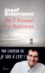 Title: De l'Amour en Autistan, Author: Josef Schovanec