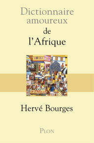 Title: Dictionnaire amoureux de l'Afrique, Author: Hervé Bourges