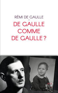 Title: De Gaulle comme de Gaulle ?, Author: Rémi de Gaulle