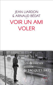 Title: Voir un ami voler, Author: Jean Liardon