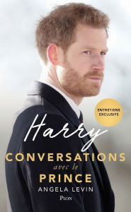 Title: Harry, conversations avec le prince, Author: Angela Levin
