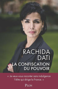 Title: La confiscation du pouvoir, Author: Rachida Dati