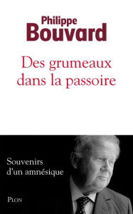 Title: Des grumeaux dans la passoire, Author: Philippe Bouvard