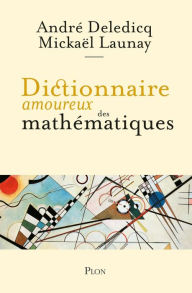 Title: Dictionnaire amoureux des mathématiques, Author: André Deledicq