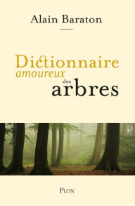 Title: Dictionnaire amoureux des arbres, Author: Alain Baraton