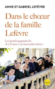 Title: Dans le chour de la famille Lefèvre, Author: Anne Lefevre