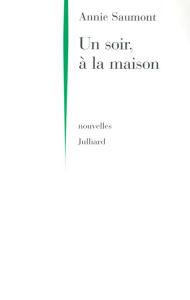 Title: Un soir, à la maison, Author: Annie Saumont