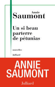 Title: Un si beau parterre de pétunias, Author: Annie Saumont