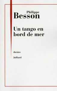 Title: Un tango en bord de mer, Author: Philippe Besson