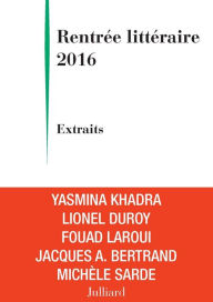 Title: Extraits Rentrée littéraire Julliard 2016, Author: Jacques André Bertrand