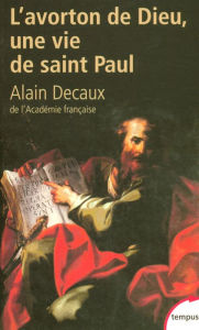 Title: L'avorton de Dieu, Author: Alain Decaux