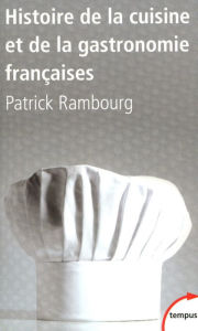 Title: Histoire de la cuisine et de la gastronomie françaises, Author: Patrick Rambourg