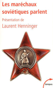 Title: Les maréchaux soviétiques parlent, Author: Laurent Henninger