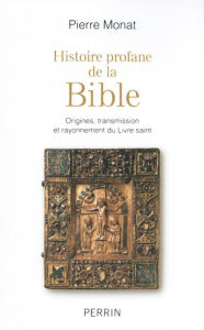 Title: Histoire profane de la Bible, Author: Pierre Monat