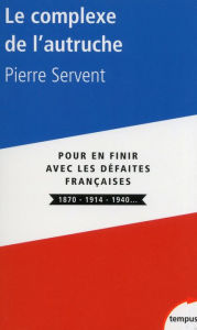 Title: Le complexe de l'autruche, Author: Pierre Servent