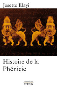 Title: Histoire de la Phénicie, Author: Josette Elayi