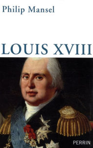 Title: Louis XVIII, Author: Philip Mansel