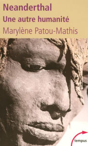 Title: Neanderthal, Author: Marylène Patou-Mathis