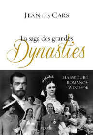 Title: La saga des grandes dynasties, Author: Jean des Cars