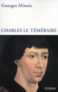 Title: Charles le Téméraire, Author: Georges Minois