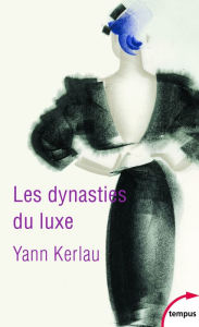 Title: Les dynasties du luxe, Author: Yann Kerlau