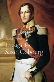 Title: La saga des Saxe-Cobourg, Author: Patrick Weber