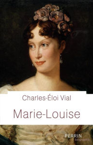 Title: Marie-Louise, Author: Charles-Éloi Vial