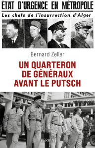 Title: Un quarteron de généraux avant la retraite, Author: Bernard Zeller