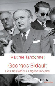 Title: Georges Bidault, Author: Maxime Tandonnet