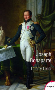 Title: Joseph Bonaparte, Author: Thierry Lentz