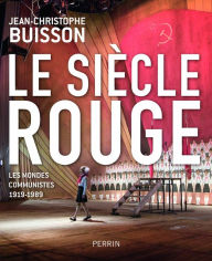 Title: Le siècle rouge, Author: Jean-Christophe Buisson