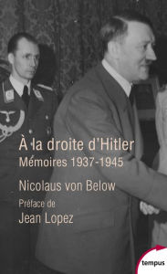 Title: A la droite d'Hitler, Author: Nicolaus von Below