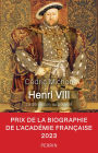Henri VIII (. Prix de la biographie historique de l'Académie française)