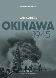 Title: Okinawa 1945, Author: Ivan Cadeau
