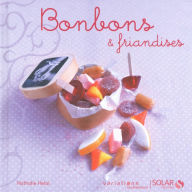 Title: Bonbons & friandises - Variations gourmandes, Author: Nathalie Hélal