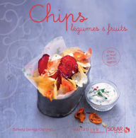Title: Chips légumes et fruits - Variations gourmandes, Author: Solveig Darrigo-Dartinet