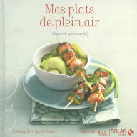 Title: Mes plats de plein air, Variations légères, Author: Solveig Darrigo-Dartinet