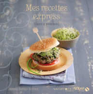 Title: Mes recettes express - Variations légères, Author: Solveig Darrigo-Dartinet