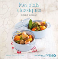 Title: Mes plats classiques - Variations légères, Author: Solveig Darrigo-Dartinet