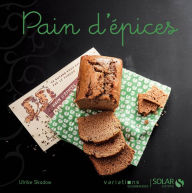Title: Pain d'épices - Variations gourmandes, Author: Ulrike Skadow