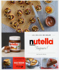 Title: Nutella toujours - Les délices de Solar, Author: Nathalie Hélal