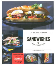 Title: Sandwiches des gourmets - Les délices de Solar, Author: Stéphanie Bulteau