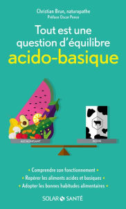 Title: Tout est une question d'équilibre acido-basique, Author: Christian Brun