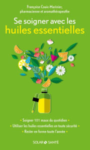 Title: Se soigner avec les huiles essentielles, Author: Françoise Couic-Marinier