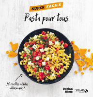 Title: Pasta pour tous ! - Super facile, Author: Dorian Nieto
