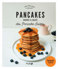 Title: Pancakes sucrés et salés des Pancake Sisters, Author: Collectif