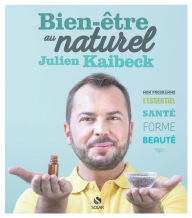 Title: Bien-être au naturel de Julien Kaibeck, Author: Julien Kaibeck