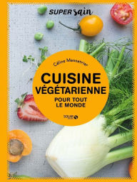 Title: Cuisine végétarienne - super sain, Author: Céline Mennetrier